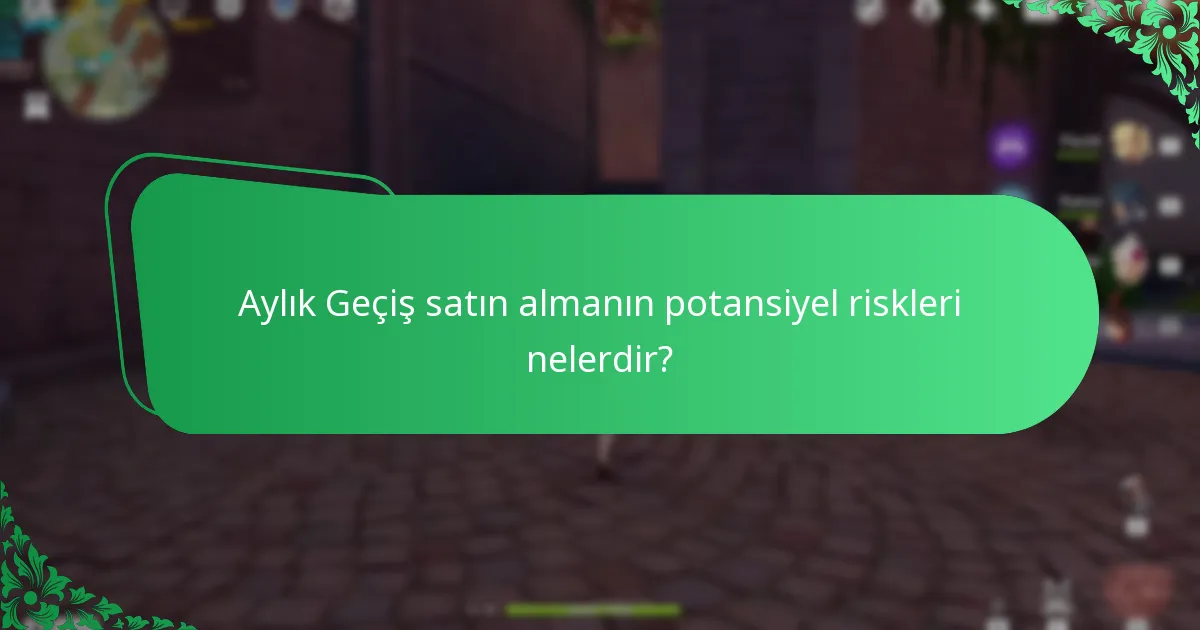 Oyuncular Aylık Geçiş’in değerini nasıl maksimize edebilir?