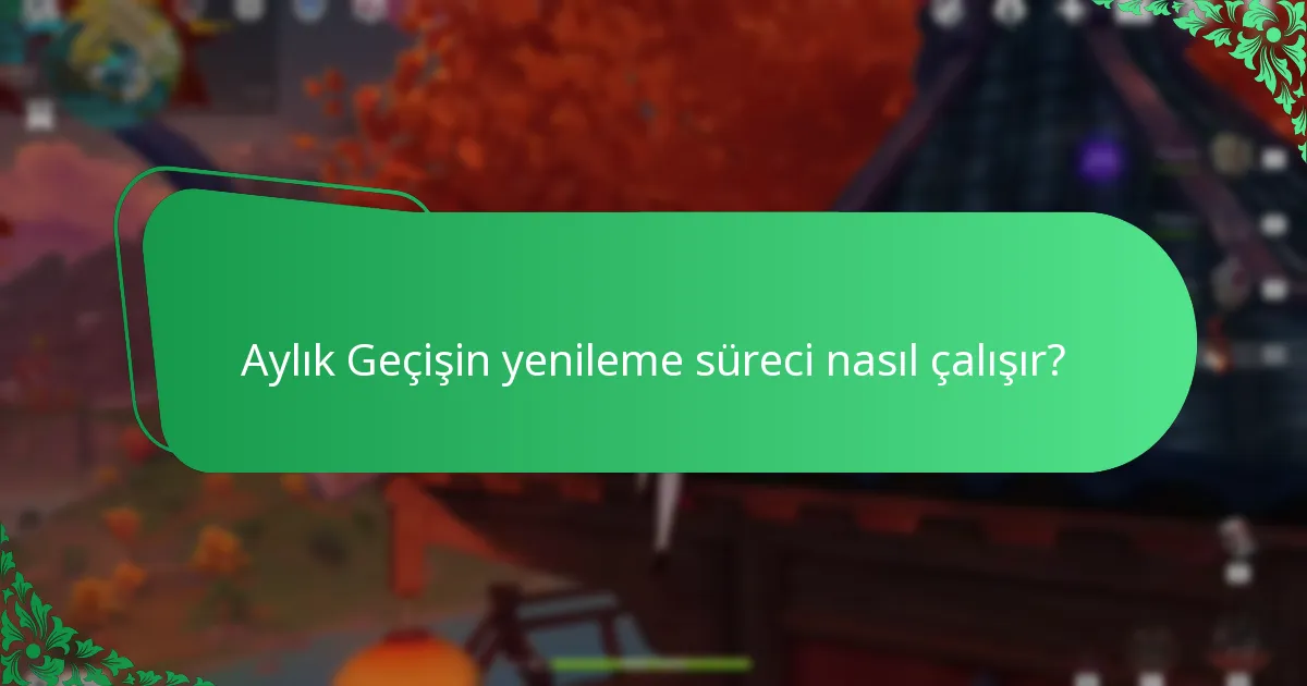 Aylık Geçiş için hangi ödeme yöntemleri kabul edilmektedir?