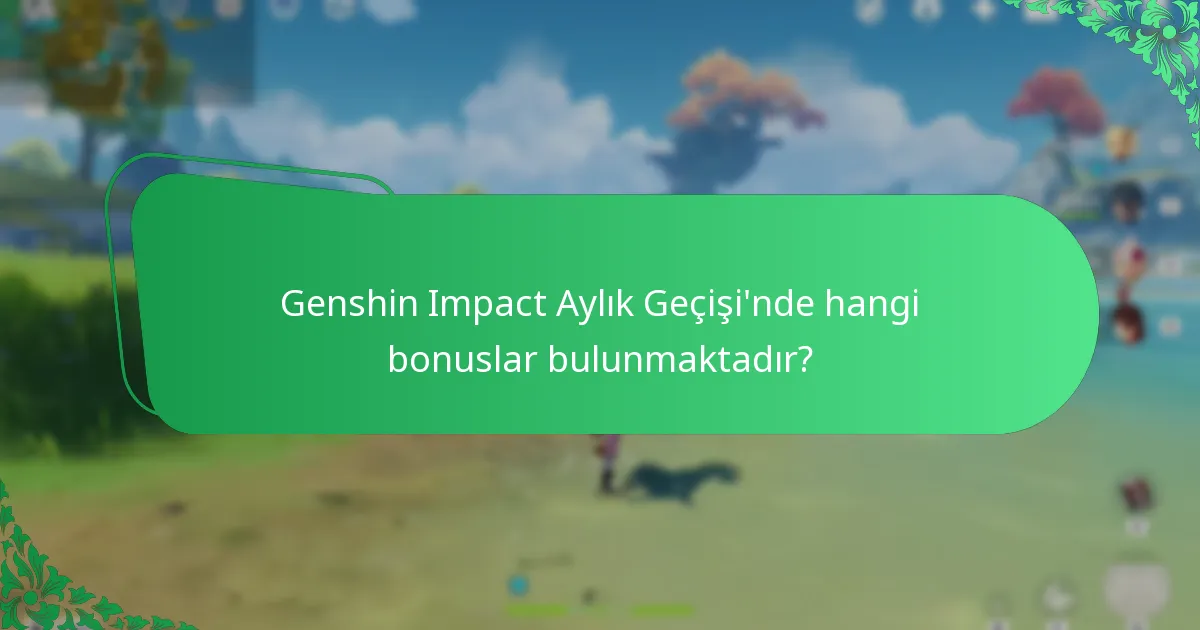 Genshin Impact Aylık Geçişi ile ilgili maliyetler nelerdir?