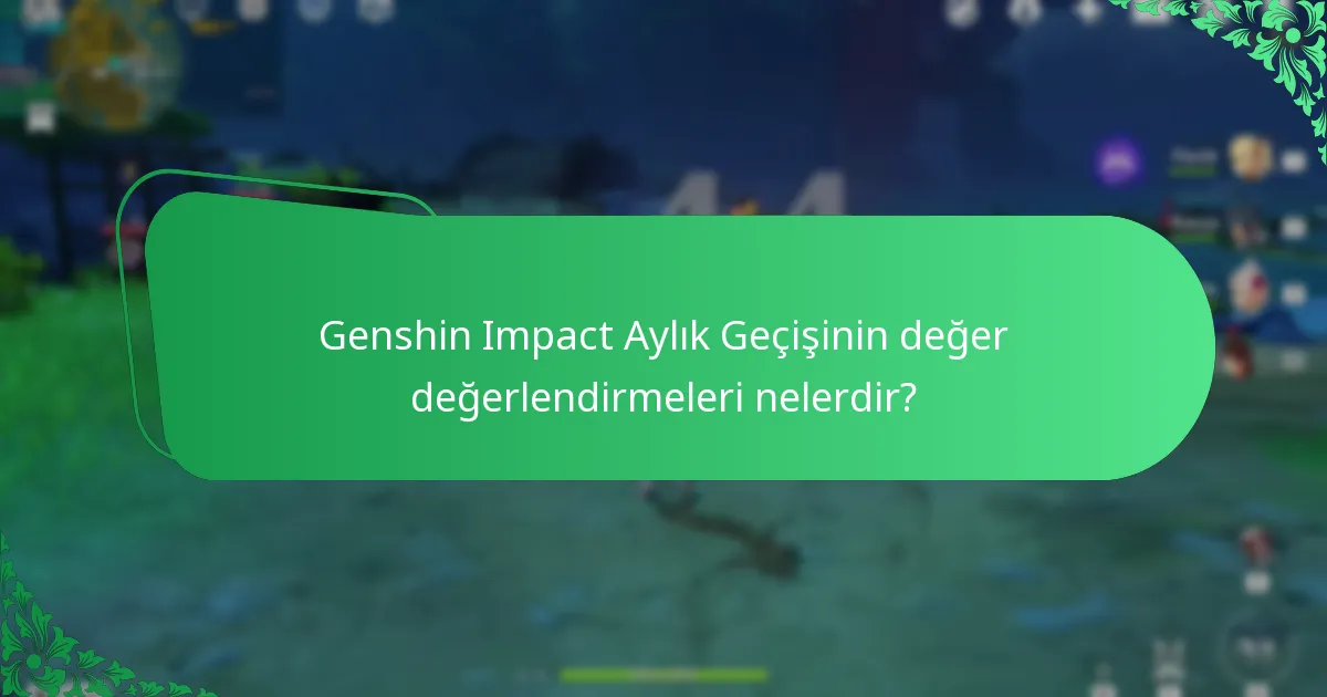Kullanıcılar Genshin Impact Aylık Geçişi hakkında ne diyor?