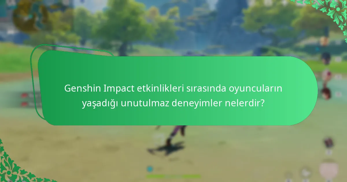 Hangi Genshin Impact etkinlikleri topluluk favorisi?