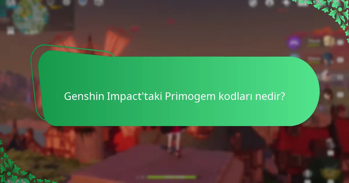 Primogem kodları için en iyi kaynakları nerede bulabilirim?