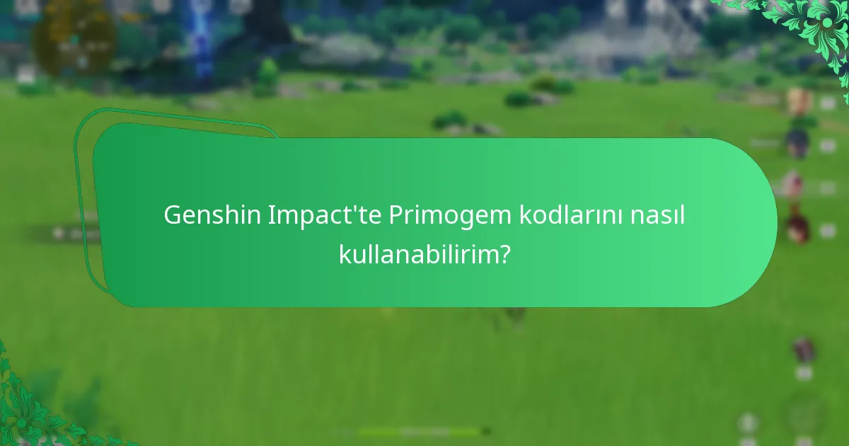 Hangi iş birlikleri Primogem kodları sağlar?
