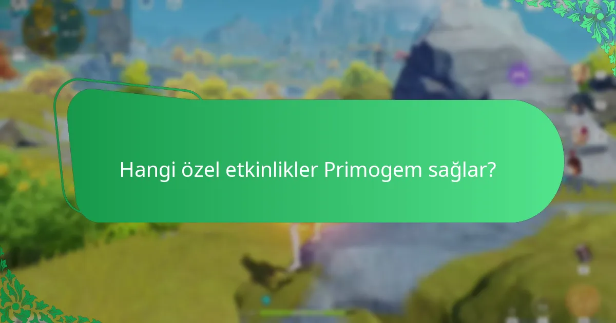 Primogem’ler için sınırlı süreli teklifler nelerdir?