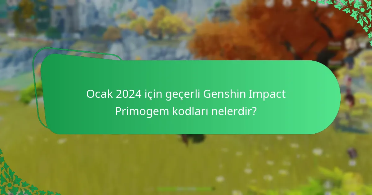 Genshin Impact Primogem kodlarını nasıl kullanabilirim?