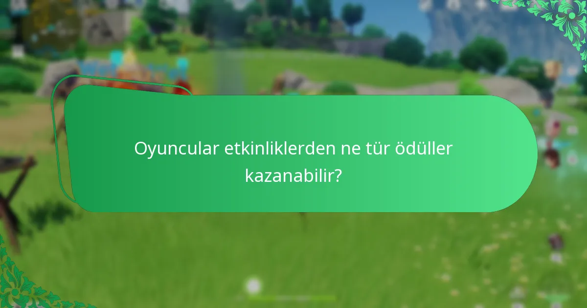 Oyuncular etkinliklerden ne tür ödüller kazanabilir?