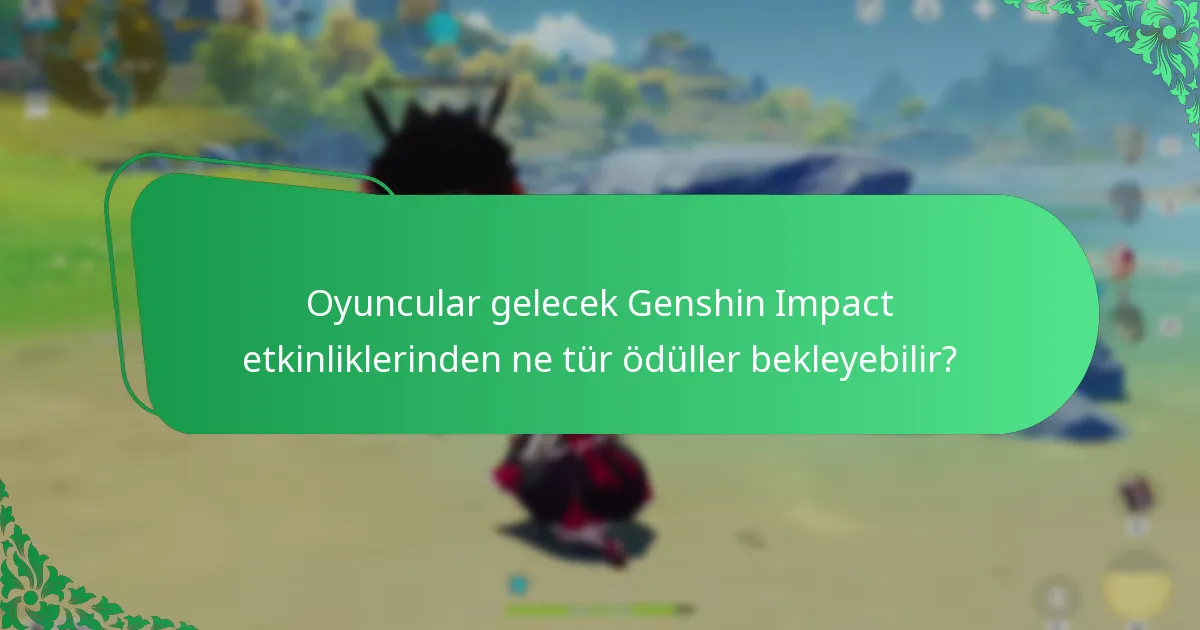 Oyuncular Genshin Impact etkinlikleri sırasında ödüllerini nasıl en üst düzeye çıkarabilir?